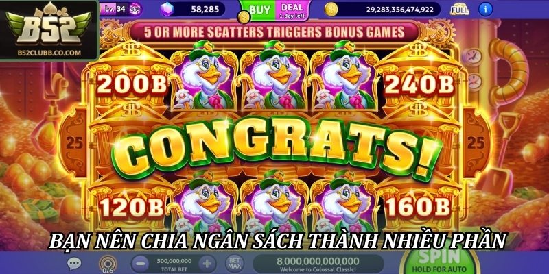 Nổ Hũ Đổi Thưởng B52 - Slot Game Hấp Dẫn Người Chơi 3 Bạn nên chia ngân sách thành nhiều phần