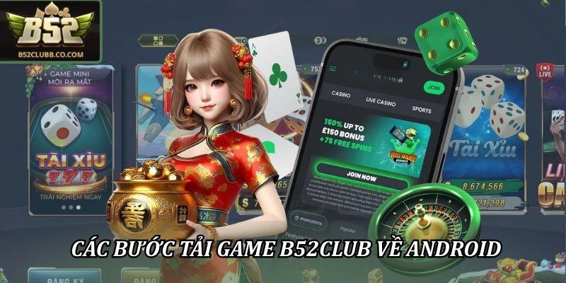 Tải Game B52CLUB Về Điện Thoại Android Và iOS Cực Dễ 2 Các bước tải game B52CLUB về Android