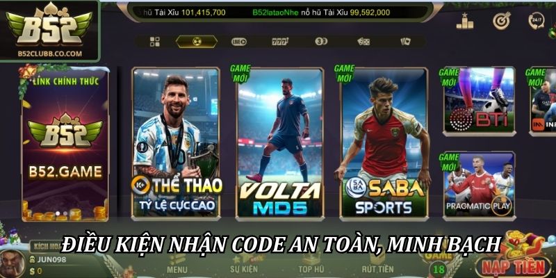 Code B52Club Mới Nhất Hôm Nay - Khuyến Mãi Giá Trị Cho Bạn 3 Điều kiện nhận code an toàn, minh bạch
