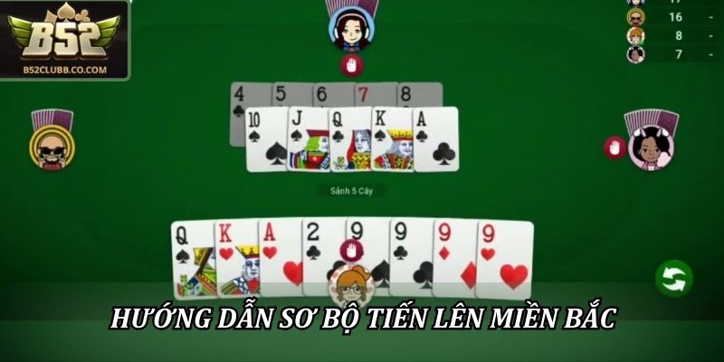 Cách Chơi Tiến Lên B52 Đúng Luật Với Tỷ Lệ Thưởng Cao Nhất 2 Hướng dẫn sơ bộ tiến lên miền Bắc