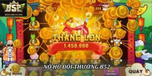 Nổ hũ đổi thưởng B52