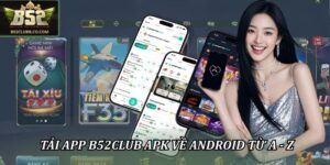 Tải app B52CLUB APK