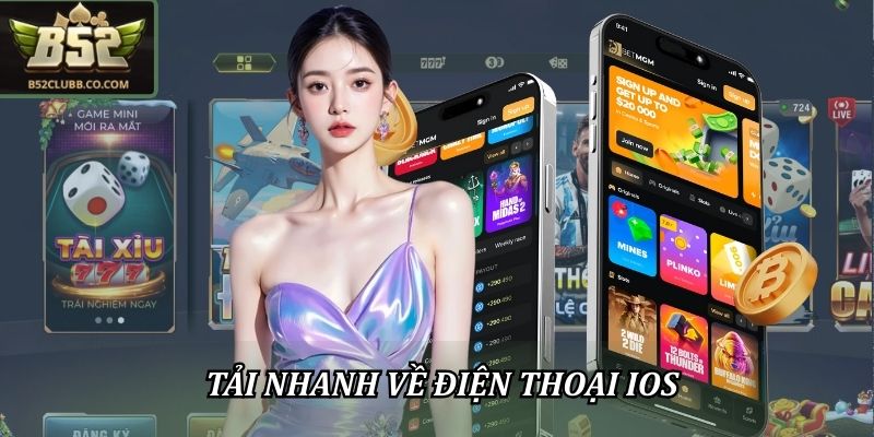 Tải Game B52CLUB Về Điện Thoại Android Và iOS Cực Dễ 3 Tải nhanh về điện thoại iOS
