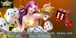 Tài xỉu B52Club miễn phí