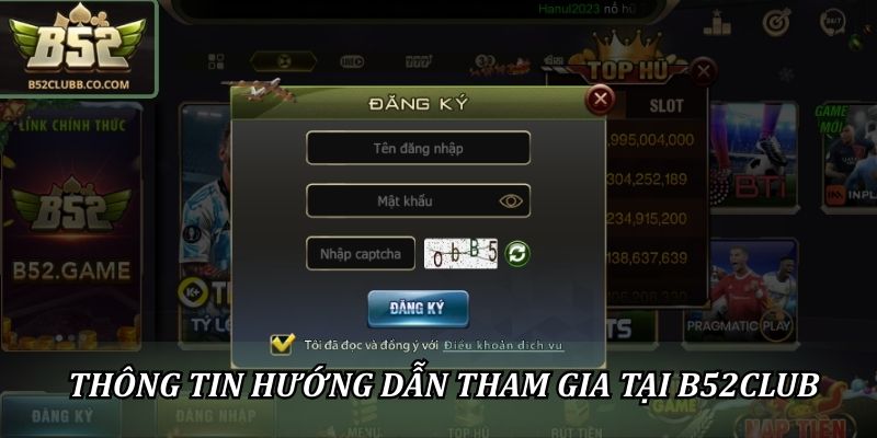 Thông tin hướng dẫn tham gia tại B52club